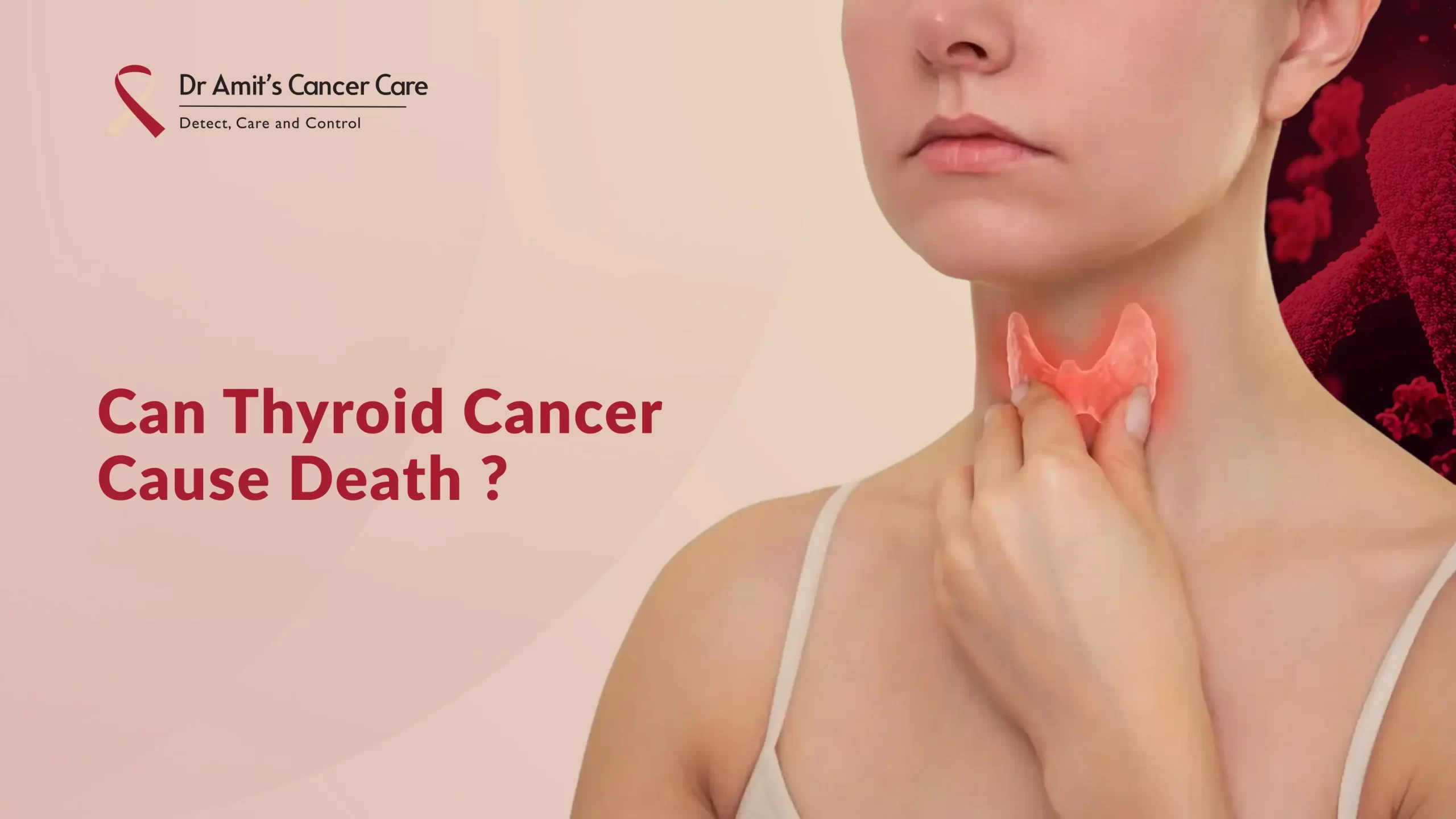 Can Thyroid Cancer Cause Death or Is the Fear Overstated?