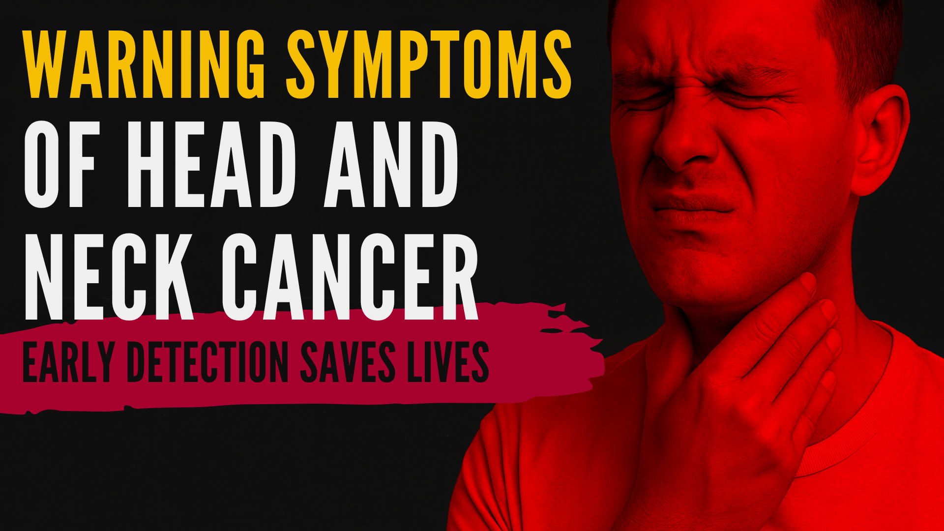 Warning Symptoms of Head and Neck Cancer: Early Detection Saves Lives