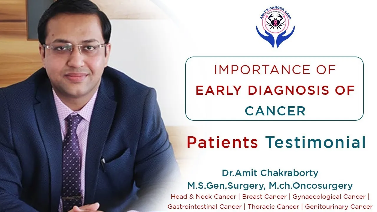 Dr Amit Chakraborty tells the Importance of Early Diagnosis of Cancer