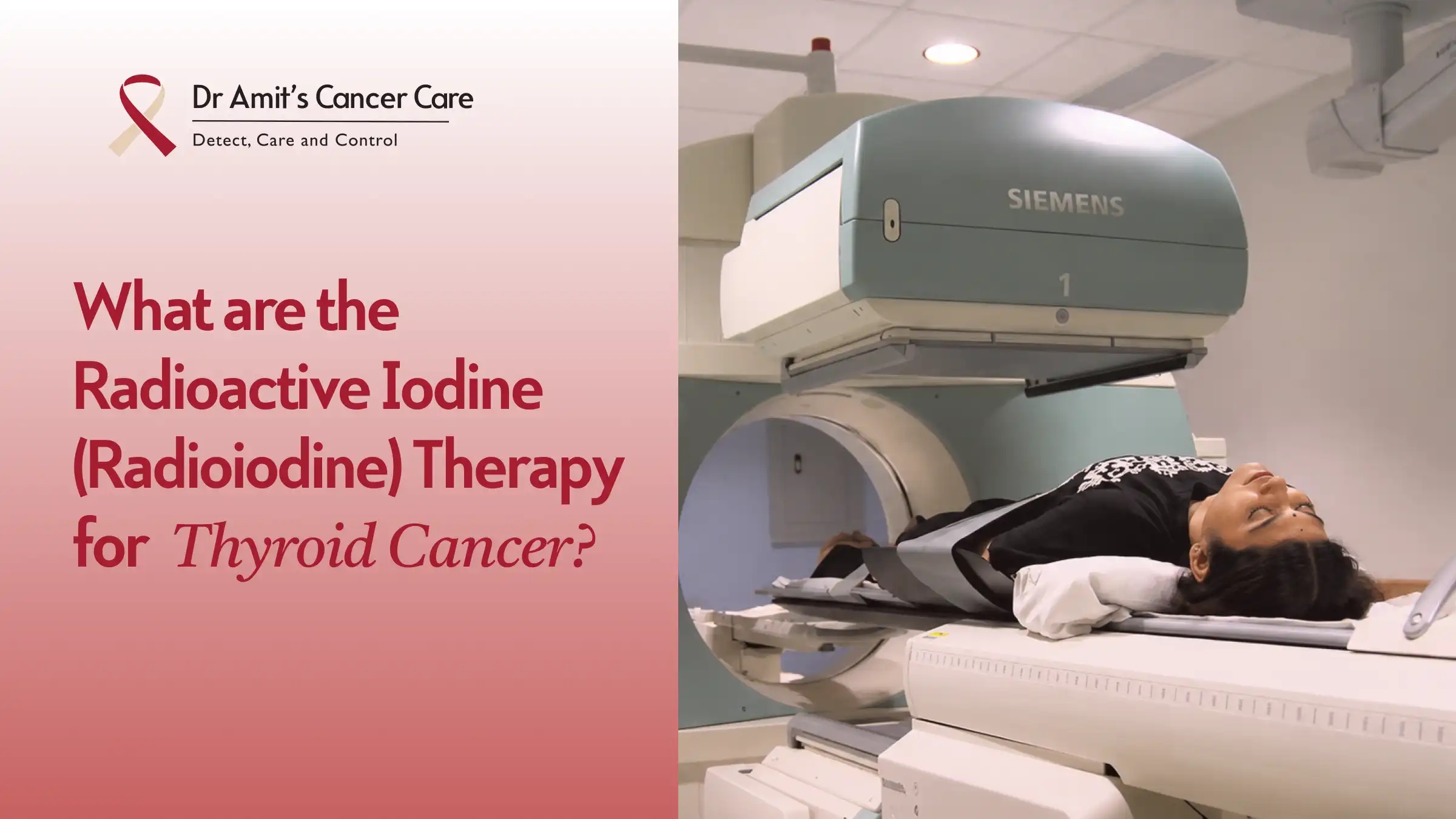 Does Radioactive Iodine (Radioiodine) Therapy Cure Thyroid Cancer? Procedure and Recovery Explained
