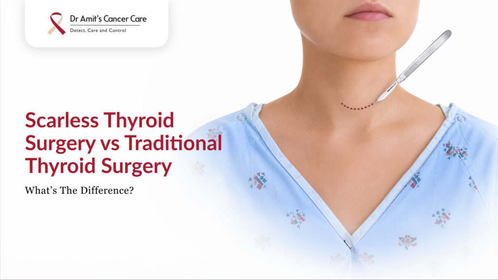 Scarless Thyroid Surgery vs Traditional Thyroid Surgery