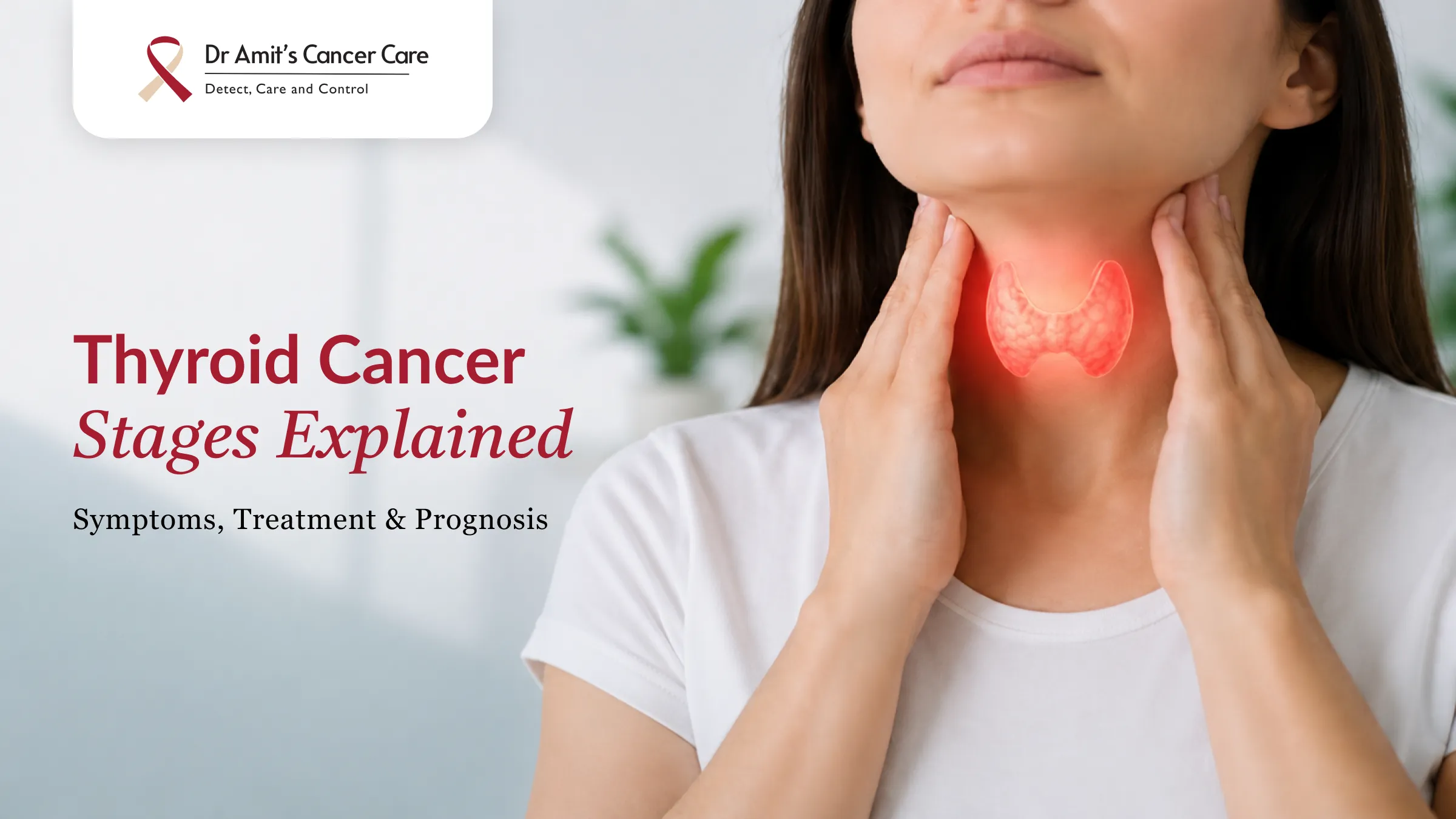 Thyroid Cancer Stages Explained: Symptoms, Treatment & Prognosis